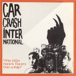 Carcrash International : The Title Track from the Whip